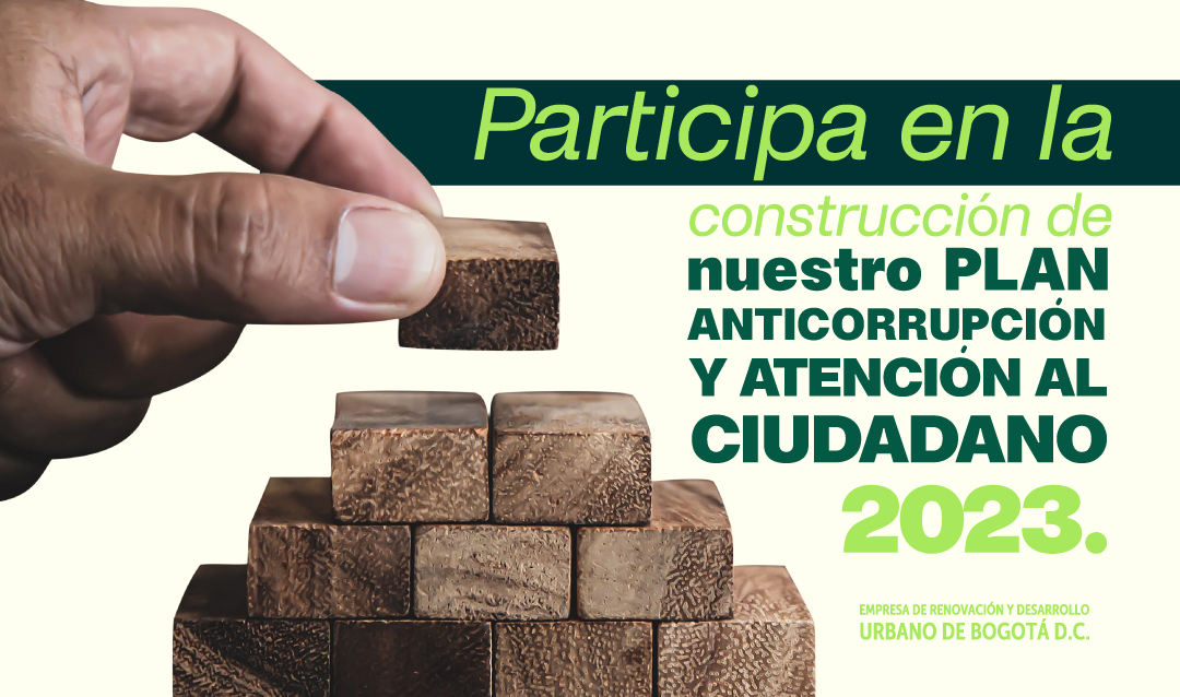 Participa en la construcción de nuestro Plan Anticorrupción y Atención al Ciudadano 2023